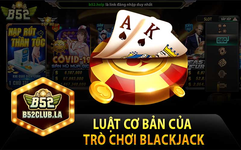 Luật cơ bản của trò chơi Blackjack
